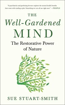 L'esprit bien entretenu : Le pouvoir réparateur de la nature - The Well-Gardened Mind: The Restorative Power of Nature