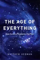 L'âge de tout : comment la science explore le passé - The Age of Everything: How Science Explores the Past