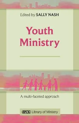 Le ministère de la jeunesse - une approche à multiples facettes - Youth Ministry - A Multifaceted Approach