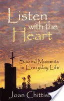 Écouter avec le cœur : Moments sacrés dans la vie de tous les jours - Listen with the Heart: Sacred Moments in Everyday Life