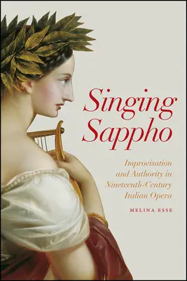 Chanter Sappho : Improvisation et autorité dans l'opéra italien du XIXe siècle - Singing Sappho: Improvisation and Authority in Nineteenth-Century Italian Opera