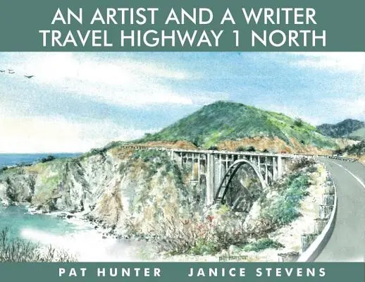 Un artiste et un écrivain empruntent l'autoroute 1 nord - An Artist and a Writer Travel Highway 1 North