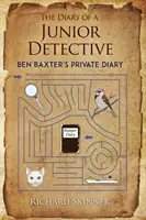 Le journal d'un détective en herbe / Le journal intime de Ben Baxter - The Diary of a Junior Detective/ Ben Baxter's Private Diary