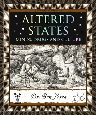 États altérés - Esprits, drogues et culture - Altered States - Minds, Drugs and Culture