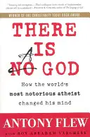 Il y a un Dieu : Comment l'athée le plus célèbre du monde a changé d'avis - There Is a God: How the World's Most Notorious Atheist Changed His Mind
