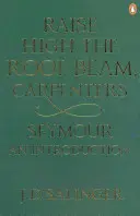 L'attrape-cœurs, les charpentiers ; Seymour - une introduction - Raise High the Roof Beam, Carpenters; Seymour - an Introduction