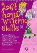 Left Hand Writing Skills - Combined - A Comprehensive Scheme of Techniques and Practice for Left-Handers (en anglais) - Left Hand Writing Skills - Combined - A Comprehensive Scheme of Techniques and Practice for Left-Handers