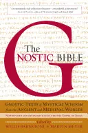 La Bible gnostique : Édition révisée et augmentée - The Gnostic Bible: Revised and Expanded Edition