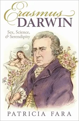 Erasmus Darwin : Sexe, science et sérendipité - Erasmus Darwin: Sex, Science, and Serendipity