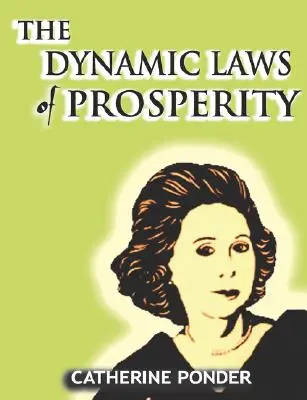 Les lois dynamiques de la prospérité - The Dynamic Laws of Prosperity