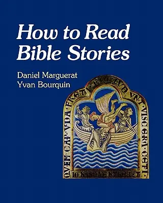 Comment lire les récits bibliques - How to Read Bible Stories