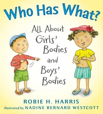 Qui a quoi ? Tout sur le corps des filles et le corps des garçons - Who Has What?: All about Girls' Bodies and Boys' Bodies