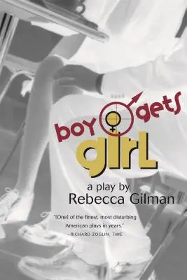 Boy Gets Girl : Une pièce de théâtre - Boy Gets Girl: A Play