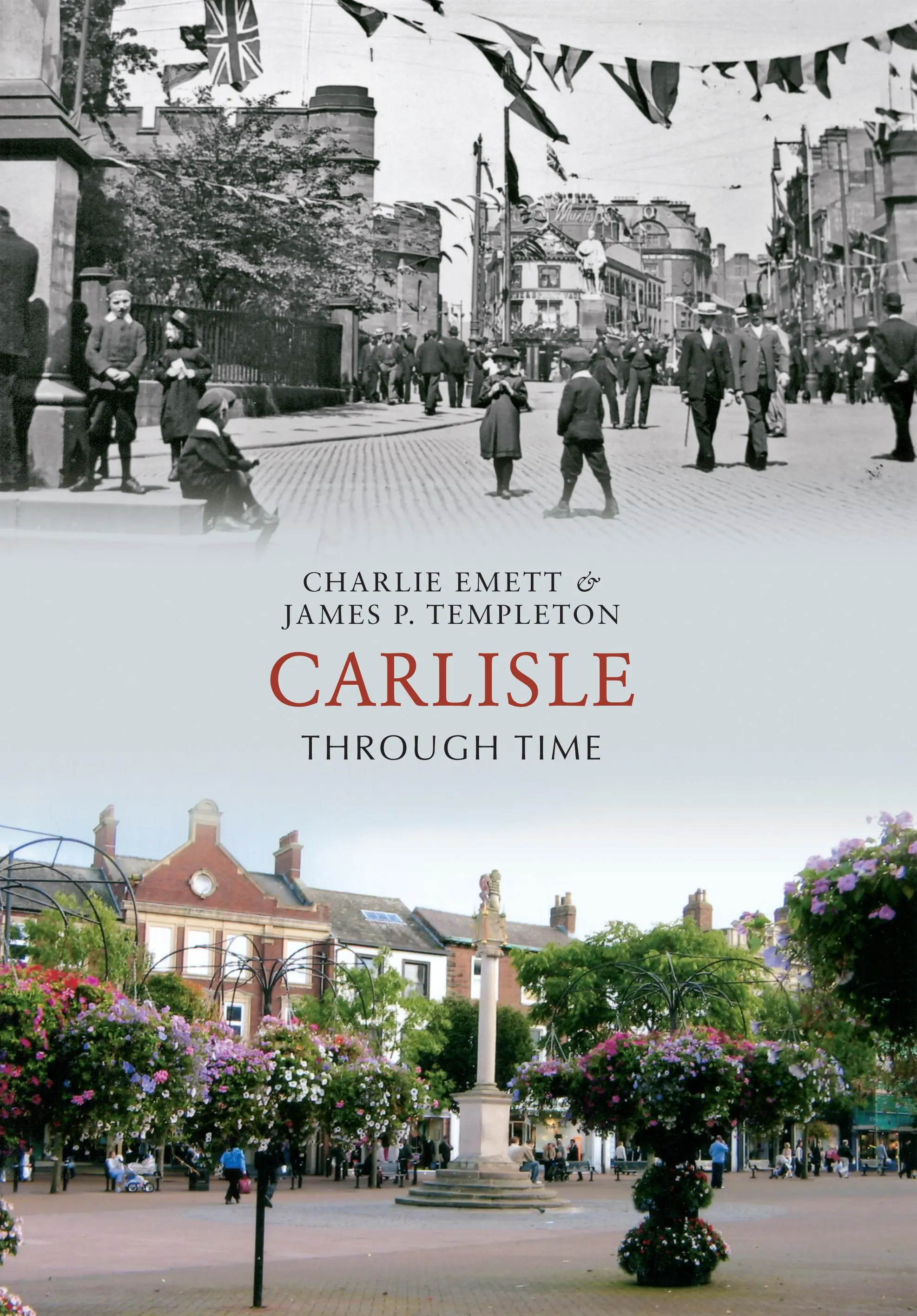 Carlisle à travers le temps - Carlisle Through Time