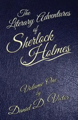 Les aventures littéraires de Sherlock Holmes Volume 1 - The Literary Adventures of Sherlock Holmes Volume 1