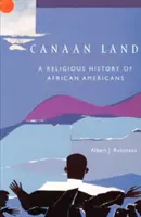 Terre de Canaan : Une histoire religieuse des Afro-Américains - Canaan Land: A Religious History of African Americans