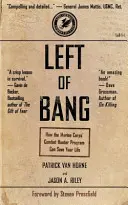 Left of Bang : Comment le programme des chasseurs de combat du corps des Marines peut vous sauver la vie - Left of Bang: How the Marine Corps' Combat Hunter Program Can Save Your Life