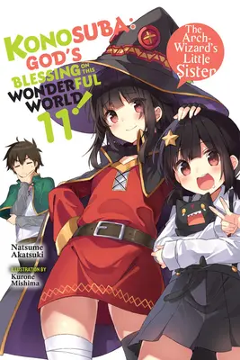 Konosuba : God's Blessing on This Wonderful World, Vol. 11 (Light Novel) : La petite sœur de l'archi-sorcier - Konosuba: God's Blessing on This Wonderful World!, Vol. 11 (Light Novel): The Arch-Wizards Little Sister