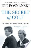 Le secret du golf : l'histoire de Tom Watson et Jack Nicklaus - The Secret of Golf: The Story of Tom Watson and Jack Nicklaus