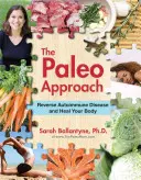 L'approche paléo : Inverser la maladie auto-immune et guérir votre corps - The Paleo Approach: Reverse Autoimmune Disease and Heal Your Body