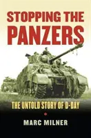 Stopping the Panzers : L'histoire inédite du jour J - Stopping the Panzers: The Untold Story of D-Day