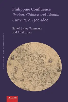 Confluence philippine : Les courants ibériques, chinois et islamiques, vers 1500-1800 - Philippine Confluence: Iberian, Chinese and Islamic Currents, C. 1500-1800