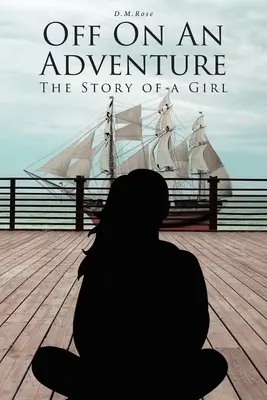 En route pour l'aventure : L'histoire d'une fille - Off On An Adventure: The Story of a Girl