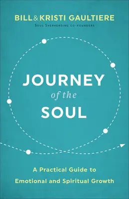 Le voyage de l'âme : un guide pratique pour la croissance émotionnelle et spirituelle - Journey of the Soul: A Practical Guide to Emotional and Spiritual Growth