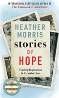 Histoires d'espoir - Trouver l'inspiration dans la vie de tous les jours - Stories of Hope - Finding Inspiration in Everyday Lives