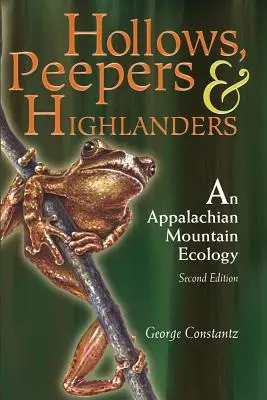 Hollows, Peepers, and Highlanders : Une écologie de la montagne appalachienne - Hollows, Peepers, and Highlanders: An Appalachian Mountain Ecology