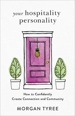 Votre personnalité d'accueil : comment créer en toute confiance des liens et une communauté - Your Hospitality Personality: How to Confidently Create Connection and Community