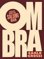 Ombra - Recettes du bar à salumi - Ombra - Recipes from the Salumi Bar