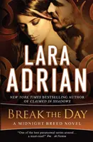 Le jour se lève : Un roman de la race de minuit - Break the Day: A Midnight Breed Novel