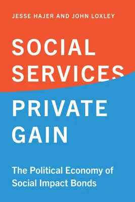 Service social, gain privé : L'économie politique des obligations à impact social - Social Service, Private Gain: The Political Economy of Social Impact Bonds