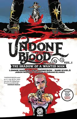 Le sang ne fait qu'un : Ou l'ombre d'un homme recherché - Undone by Blood: Or the Shadow of a Wanted Man