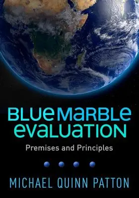 L'évaluation de la bille bleue : Prémisses et principes - Blue Marble Evaluation: Premises and Principles