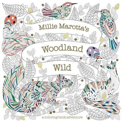 Millie Marotta's Woodland Wild (en anglais) - Millie Marotta's Woodland Wild