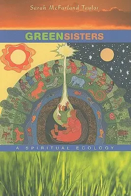 Green Sisters : Une écologie spirituelle - Green Sisters: A Spiritual Ecology