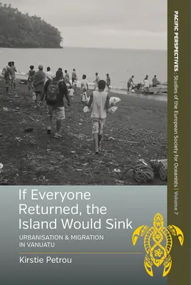 Si tout le monde revenait, l'île sombrerait : Urbanisation et migration à Vanuatu - If Everyone Returned, the Island Would Sink: Urbanisation and Migration in Vanuatu