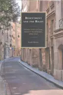 Le ressentiment et la droite : L'identité intellectuelle française revisitée, 1898-2000 - Resentment and the Right: French Intellectual Identity Reimagined, 1898-2000