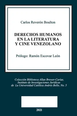 Les droits de l'homme dans la littérature et le cinéma vénézuéliens - Derechos Humanos En La Literatura Y Cine Venezolano