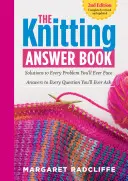 Le livre des réponses au tricot, 2e édition : Des solutions à tous les problèmes que vous rencontrerez ; des réponses à toutes les questions que vous poserez. - The Knitting Answer Book, 2nd Edition: Solutions to Every Problem You'll Ever Face; Answers to Every Question You'll Ever Ask