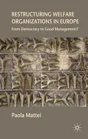 Restructurer les organisations sociales en Europe : De la démocratie à la bonne gestion&nbsp;? - Restructuring Welfare Organizations in Europe: From Democracy to Good Management?