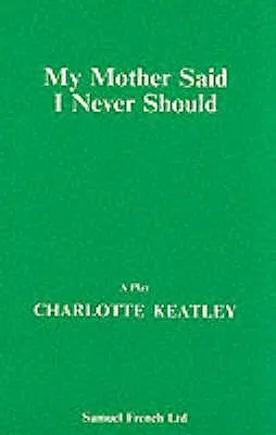 Ma mère m'a dit que je ne devrais jamais - My Mother Said I Never Should