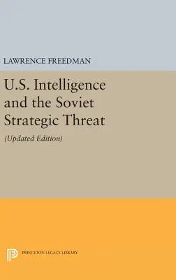 Le renseignement américain et la menace stratégique soviétique : Édition mise à jour - U.S. Intelligence and the Soviet Strategic Threat: Updated Edition