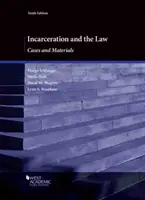 L'incarcération et le droit - Cas et documents - Incarceration and the Law - Cases and Materials