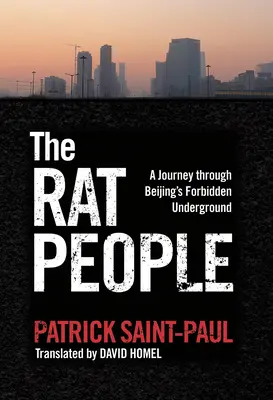 Le peuple des rats : Un voyage dans les souterrains interdits de Pékin - The Rat People: A Journey Through Beijing's Forbidden Underground