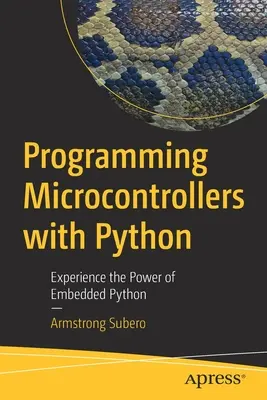 Programmation de microcontrôleurs avec Python : Découvrez la puissance de Python embarqué - Programming Microcontrollers with Python: Experience the Power of Embedded Python