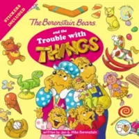 Les ours Berenstain et le problème des choses : Autocollants inclus ! - The Berenstain Bears and the Trouble with Things: Stickers Included!