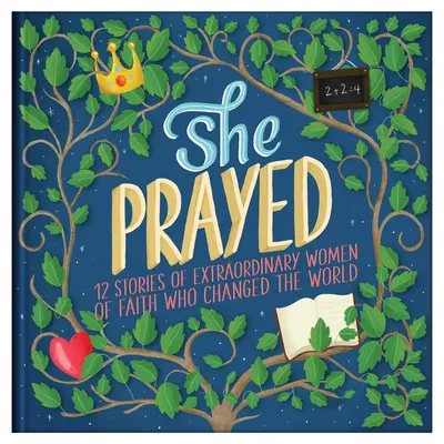 Elle a prié : 12 histoires de femmes extraordinaires qui ont changé le monde - She Prayed: 12 Stories of Extraordinary Women of Faith Who Changed the World